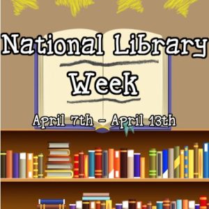 Celebrate National Library Week April 7-13